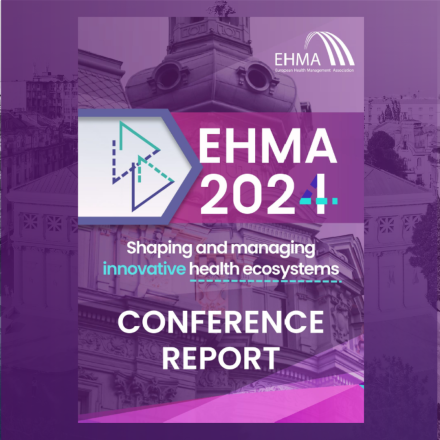 EHMA 2024 Conference Report: Shaping the Future of Health Management